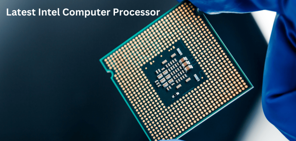 Latest Intel Computer Processor