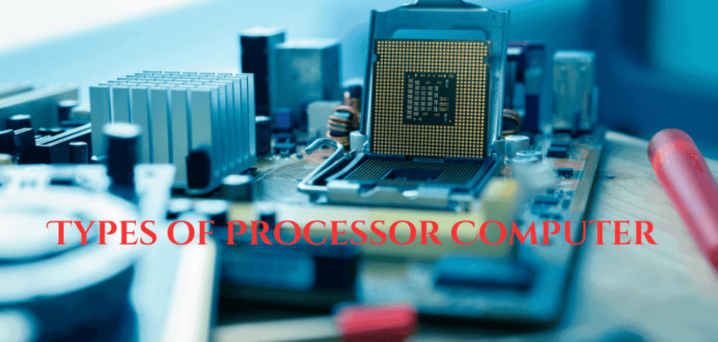 Types of Processor Computer