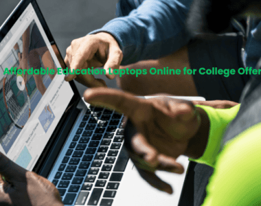 Affordable Education Laptops Online for College Offers